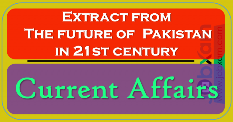 Extract from The future of Pakistan in 21st century , Currant affairs