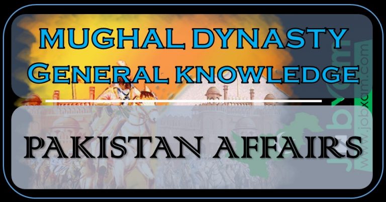 Mughal Dynasty General Knowledge for Pakistan Affairs MCQs and Short Questions for test Preparation.