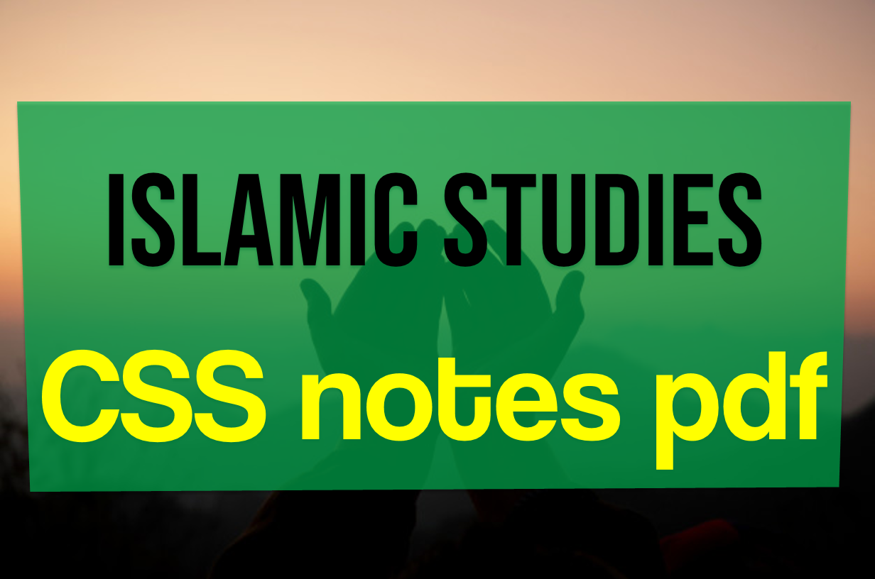 Islamic studies CSS notes Islamic studies notes pdf