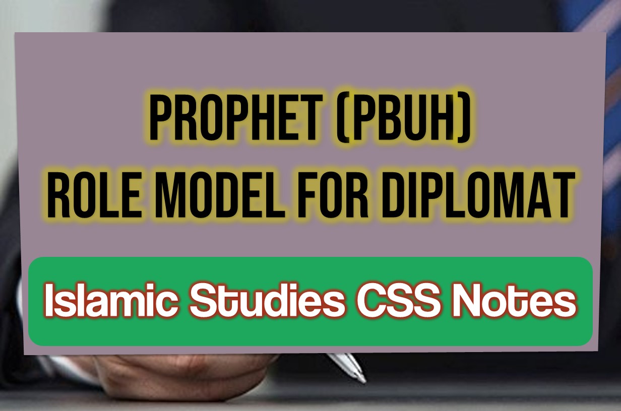 Prophet (Pbuh) As Role Model For Diplomat, Islamic Studies Css Notes Pdf